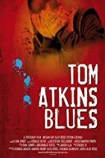 Watch Tom Atkins Blues Merdb