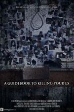 Watch A Guidebook to Killing Your Ex Merdb