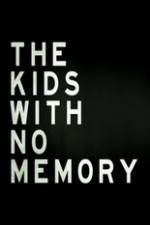 Watch The Kids With no Memory Merdb