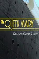 Watch The Queen Mary: Greatest Ocean Liner Merdb