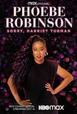 Watch Phoebe Robinson: Sorry, Harriet Tubman (TV Special 2021) Merdb