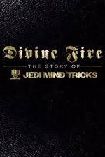 Watch Divine Fire: The Story of Jedi Mind Tricks Merdb