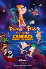 Watch Phineas and Ferb the Movie: Candace Against the Universe Merdb