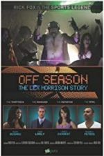 Watch Off Season: The Lex Morrison Story Merdb