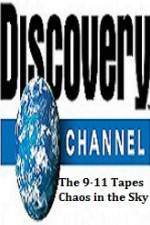 Watch Discovery Channel The 9-11 Tapes Chaos in the Sky Merdb