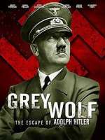 Watch Grey Wolf: Hitler's Escape to Argentina Merdb