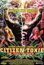 Watch Citizen Toxie: The Toxic Avenger IV Merdb