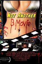 Watch Not Another B Movie Merdb