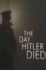 Watch The Day Hitler Died Merdb