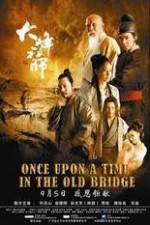 Watch Once Upon a Time In The Old Bridge Merdb