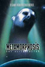 Watch Metamorphosis: The Alien Factor Merdb