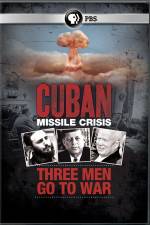 Watch Cuban Missile Crisis: Three Men Go to War Merdb