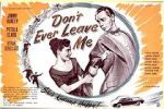 Watch Don\'t Ever Leave Me Merdb