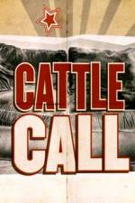 Watch Cattle Call Merdb