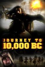 Watch Journey to 10,000 BC Merdb