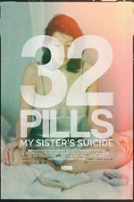 Watch 32 Pills: My Sisters Suicide Merdb