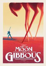 Watch When the Moon Was Gibbous (Short 2021) Merdb
