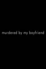 Watch Murdered By My Boyfriend Merdb