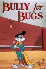 Watch Bully for Bugs (Short 1953) Merdb