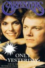 Watch Only Yesterday: The Carpenters\' Story Merdb