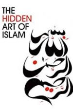 Watch The Hidden Art of Islam Merdb