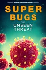 Watch Superbugs: The Unseen Threat Merdb