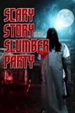 Watch Scary Story Slumber Party Merdb