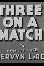Watch Three on a Match Merdb
