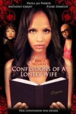 Watch Jessica Sinclaire Presents: Confessions of A Lonely Wife Merdb