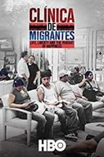 Watch Clnica de Migrantes: Life, Liberty, and the Pursuit of Happiness Merdb