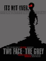 Watch Two Face: The Grey Merdb