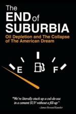 Watch The End of Suburbia Oil Depletion and the Collapse of the American Dream Merdb