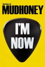 Watch I'm Now: The Story of Mudhoney Merdb