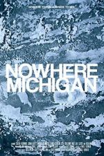 Watch Nowhere, Michigan Merdb