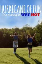 Watch Hurricane of Fun: The Making of Wet Hot Merdb