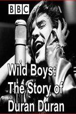 Watch Wild Boys: The Story of Duran Duran Merdb