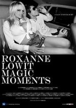 Watch Roxanne Lowit Magic Moments Merdb
