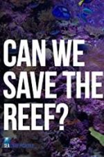 Watch Can We Save the Reef? Merdb
