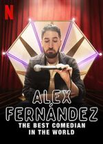 Watch Alex Fernndez: The Best Comedian in the World Merdb
