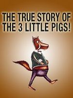 Watch The True Story of the Three Little Pigs (Short 2017) Merdb