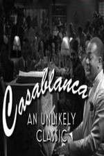 Watch Casablanca: An Unlikely Classic Merdb