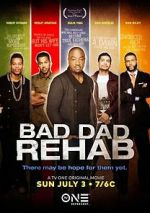 Watch Bad Dad Rehab Merdb
