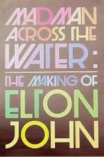 Watch The Making of Elton John Madman Across the Water Merdb