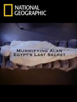 Watch Mummifying Alan: Egypt\'s Last Secret Merdb