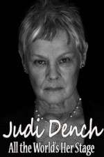 Watch Judi Dench All the Worlds Her Stage Merdb