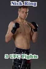 Watch Nick Ring 3 UFC Fights Merdb