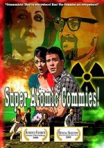 Watch Super Atomic Commies! Merdb