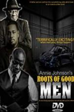 Watch Roots of Good Men Merdb