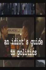Watch An Idiot's Guide to Politics Merdb