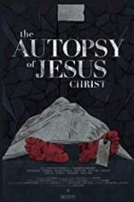 Watch The Autopsy of Jesus Christ Merdb